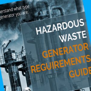 Hazardous Waste Generator Requirements Guide